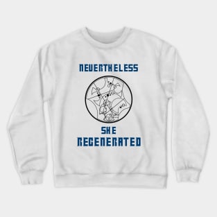 Nevertheless She Regenerated - Light Crewneck Sweatshirt